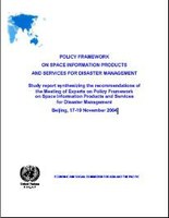 Policy Framework on Space Information Products and Services for Disaster Management: Study report