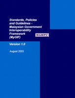 Standards, Policies and Guidelines - Malaysian Government Interoperability Framework Version 1.0