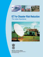 ICT for Disaster Risk Reduction: The Indian Experience