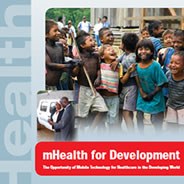 mHealth for Development: The Opportunity of Mobile Technology for Healthcare in the Developing World