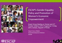 EGM on WIFI Session 3. ESCAP’s Gender Equality Policy and Promotion of Women’s Economic Empowerment