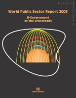 World Public Sector Report 2003: e-Government at the Crossroads