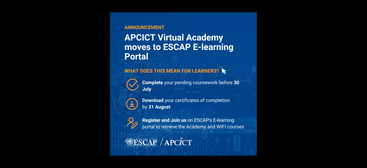 The APCICT Virtual Academy moves to ESCAP e-learning portal from 1 July 2022!